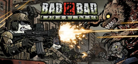 Bad 2 Bad: Apocalypse